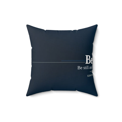 Be Still. Christian Throw Pillow | Psalm 46:10 | Faith Home Decor