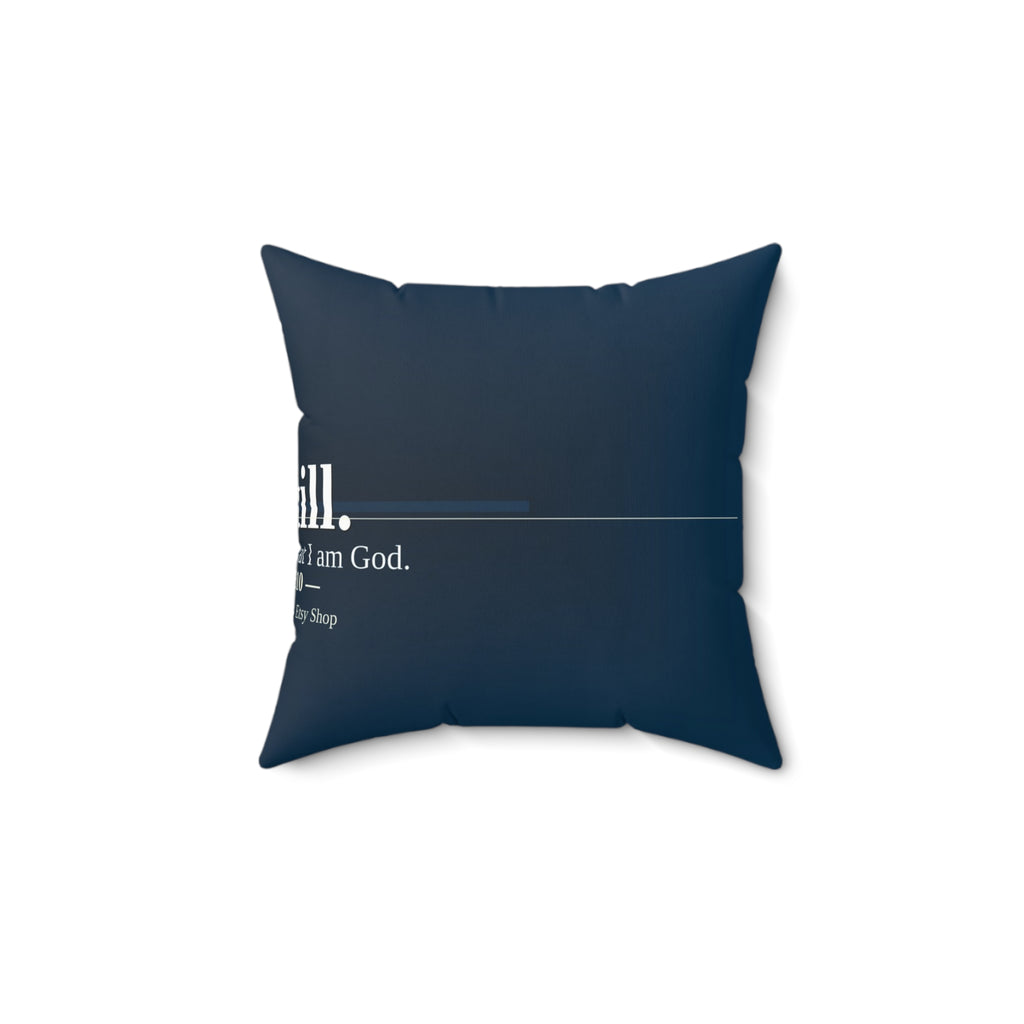 Be Still. Christian Throw Pillow | Psalm 46:10 | Faith Home Decor