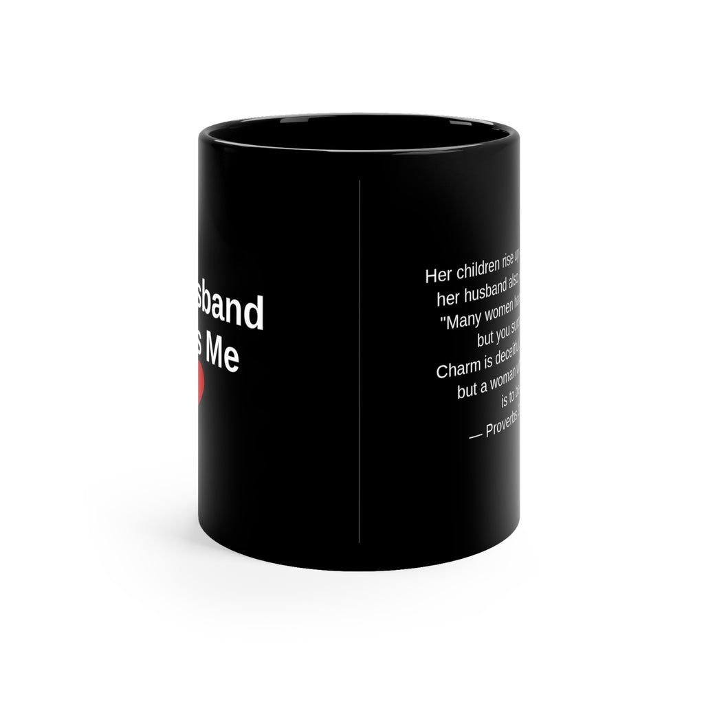 My Husband Loves Me Christian Mug — Black | Proverbs 31 | Mother's Day