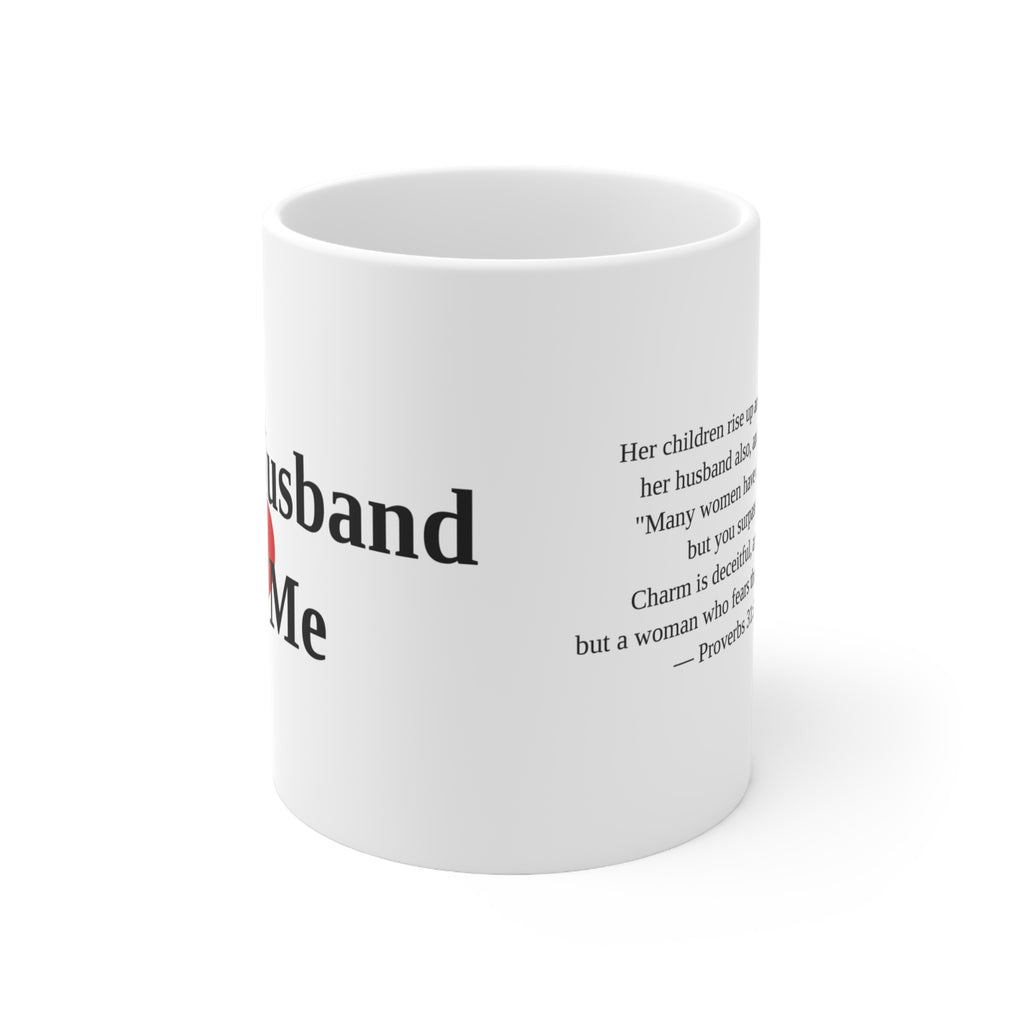 My Husband Loves Me Christian Mug — Proverbs 31 Scripture Coffee Mug (White)