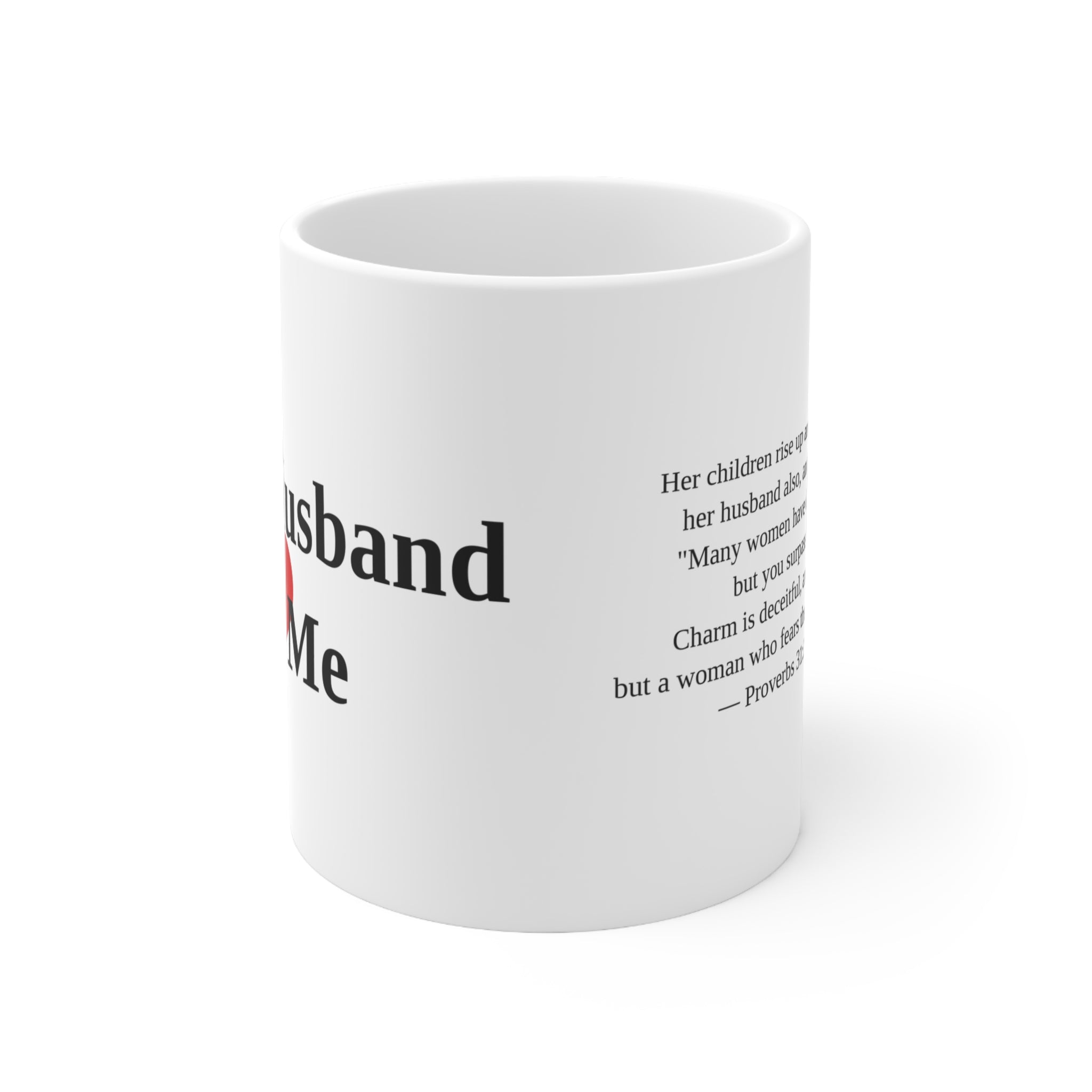 My Husband Loves Me Christian Mug — Proverbs 31 Scripture Coffee Mug (White)