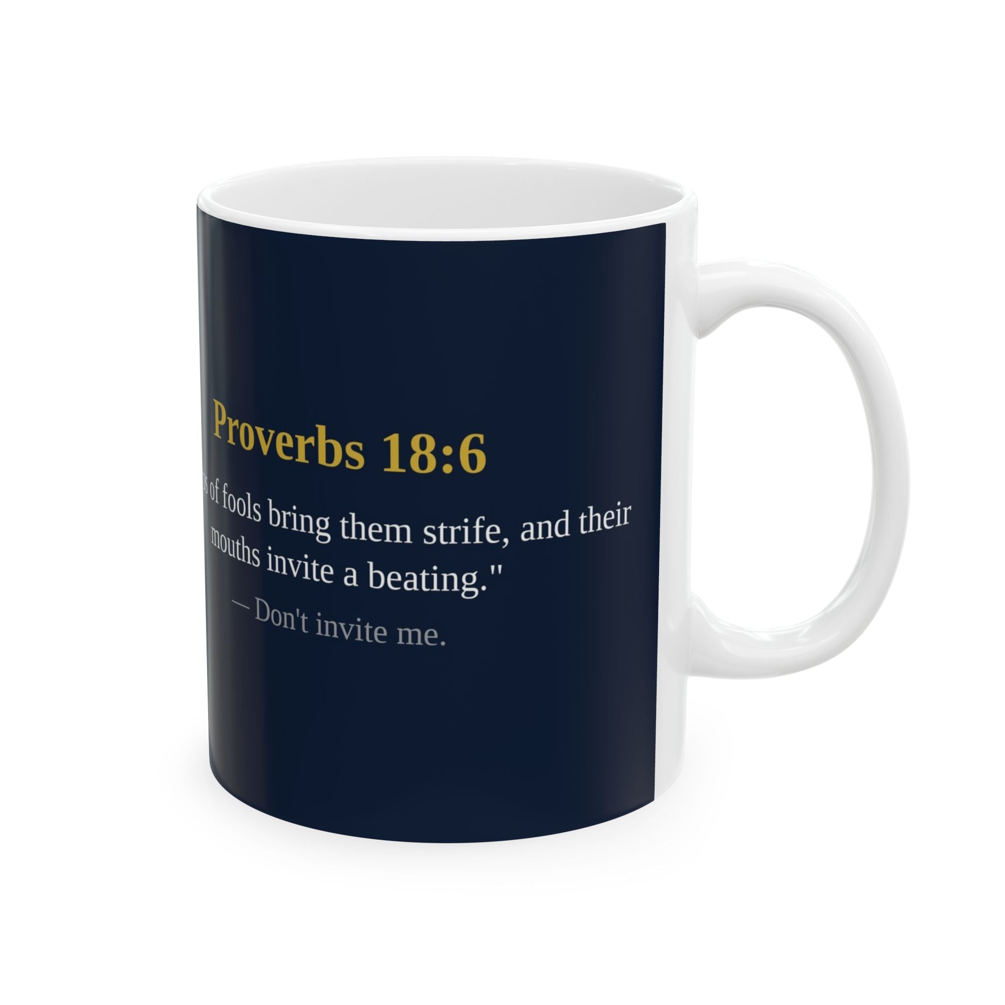 Funny Christian Mug | Proverbs 18:6 | Don't Invite Me | Humorous Faith Gift | Church Humor