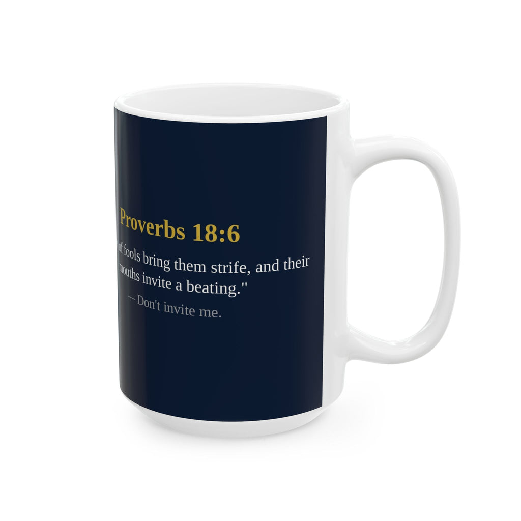 Funny Christian Mug | Proverbs 18:6 | Don't Invite Me | Humorous Faith Gift | Church Humor