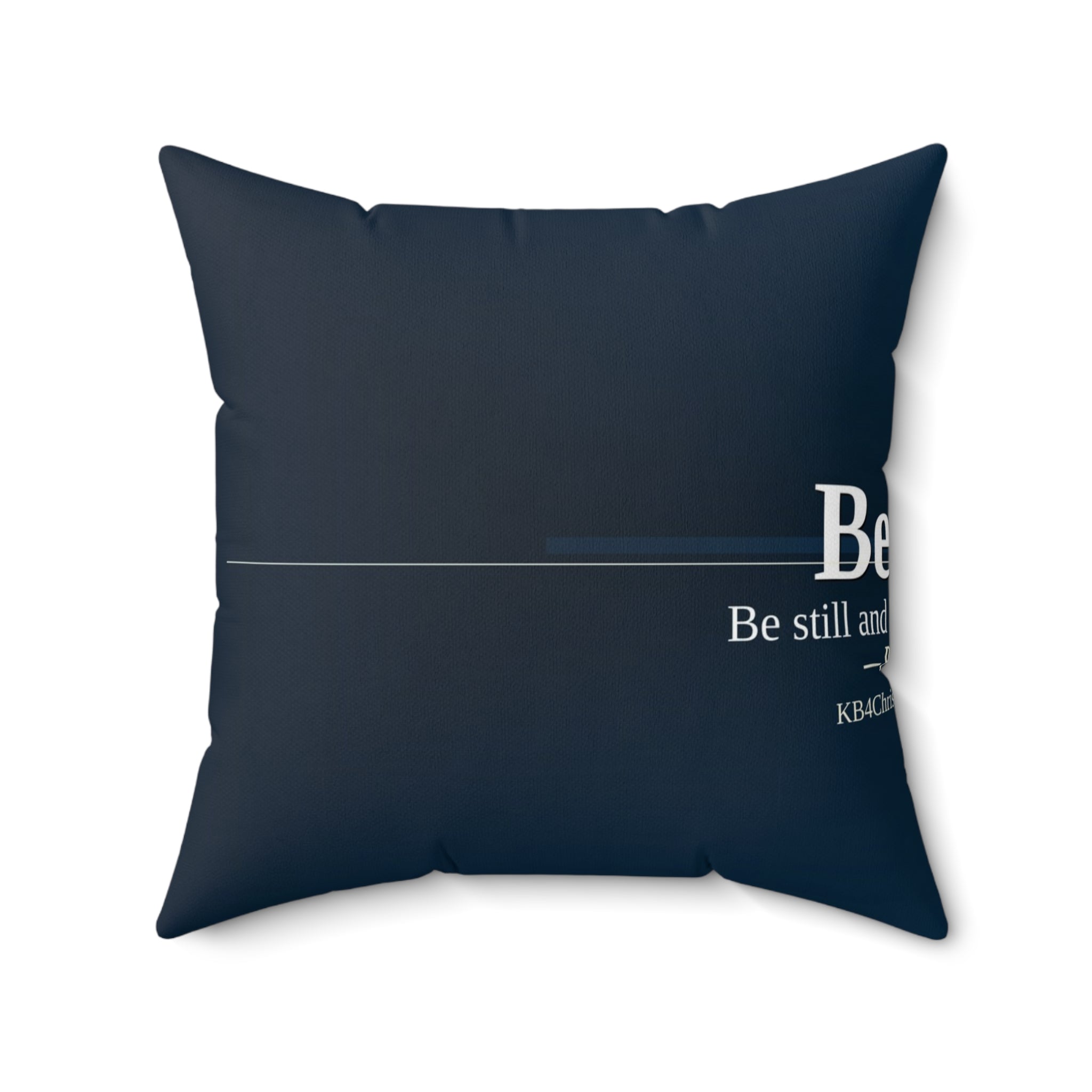 Be Still. Christian Throw Pillow | Psalm 46:10 | Faith Home Decor