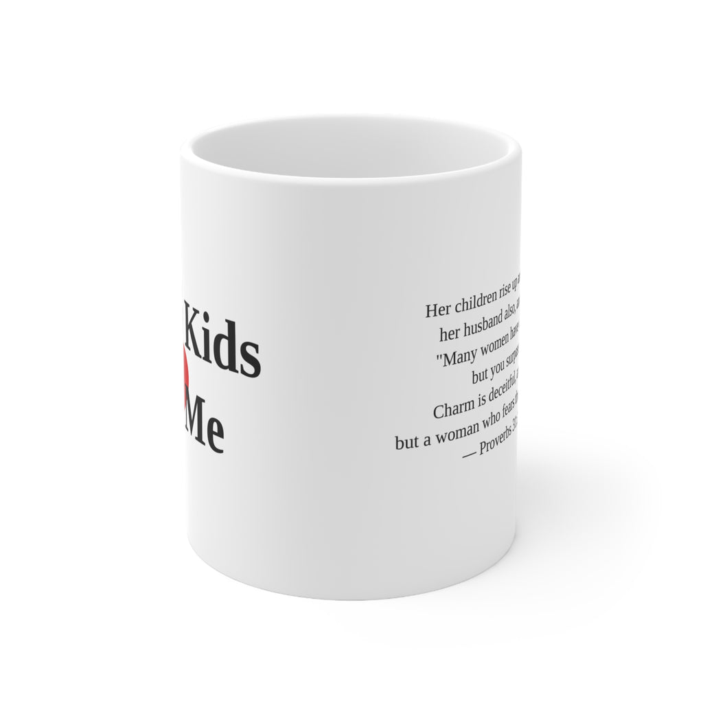 My Kids Love Me Christian Mug — Proverbs 31 Scripture Coffee Mug (White)