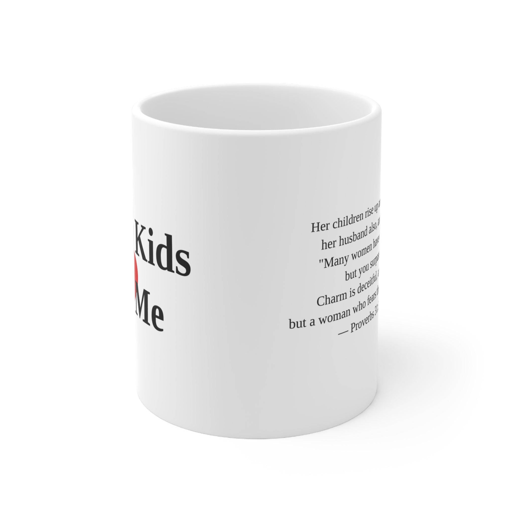 My Kids Love Me Christian Mug — Proverbs 31 Scripture Coffee Mug (White)